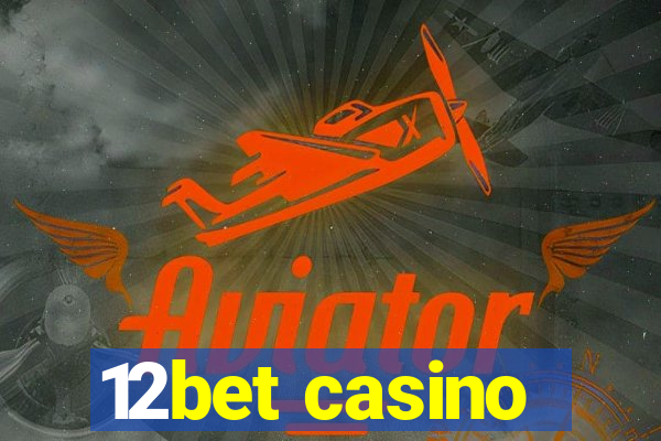 12bet casino